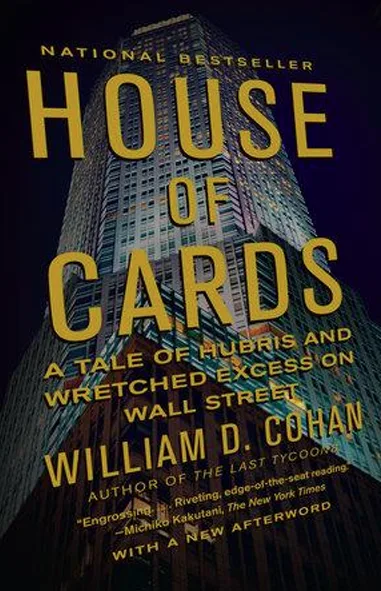 image_desktop 11 | Axxcess Platform Book cover for 'House of Cards' by William D. Cohan, featuring a tall skyscraper at night with large gold title text and subtitle 'A Tale of Hubris and Wretched Excess on Wall Street'
